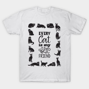 Every cat is my best friend T-Shirt